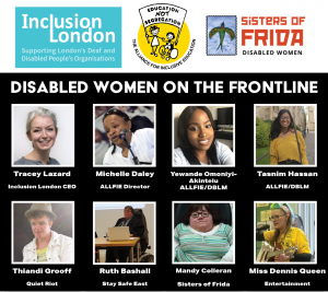 Disabled Women on the Frontline event flyer listing panelists: Tracey Lazard; Michelle Daley; Yewande Omoniyi-Akintelu; Tasnim Hassan; Thiandi Groof; Ruth Bashall; Mandy Colleran; Miss Dennis Queen. Includes logos for Inclusion London, ALLFIE and Sisters of Frida.
